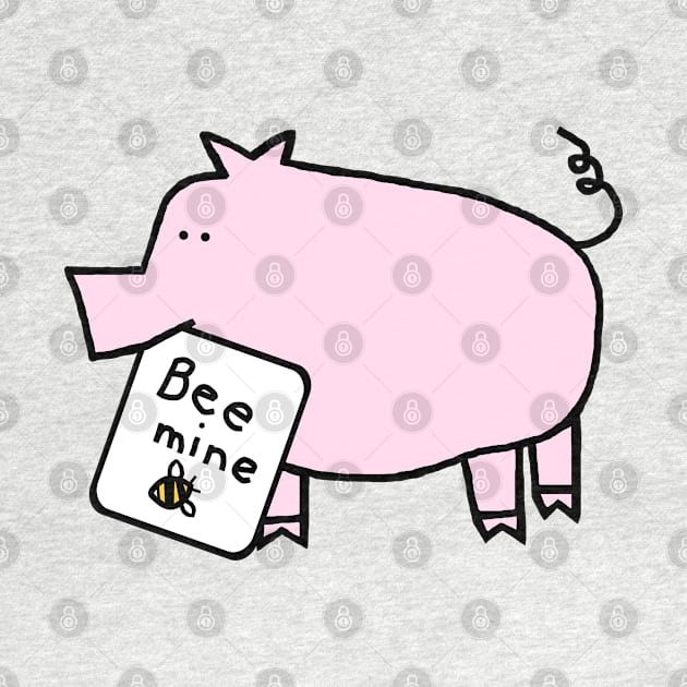 Cute Pig says Bee Mine on Valentines Day by ellenhenryart